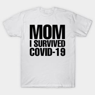 Mom I Survived Covid-19 T-Shirt